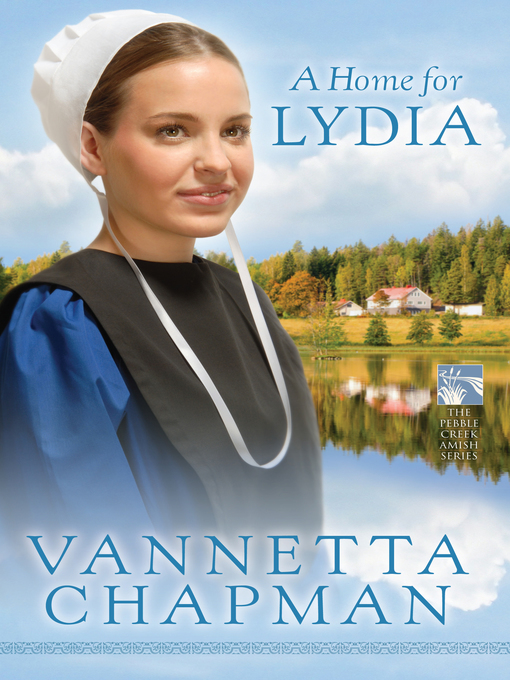 Title details for A Home for Lydia by Vannetta Chapman - Available